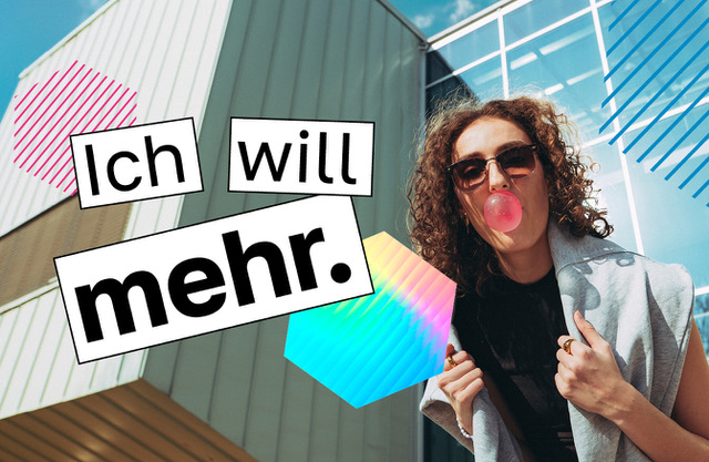 Grafik zeigt eine junge Frau die eine Kaugummiblase macht und den aktuellen Kampagnenslogan "Ich will mehr."