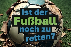 Ist der Fußball noch zu retten? Grafik: Carsten Boek